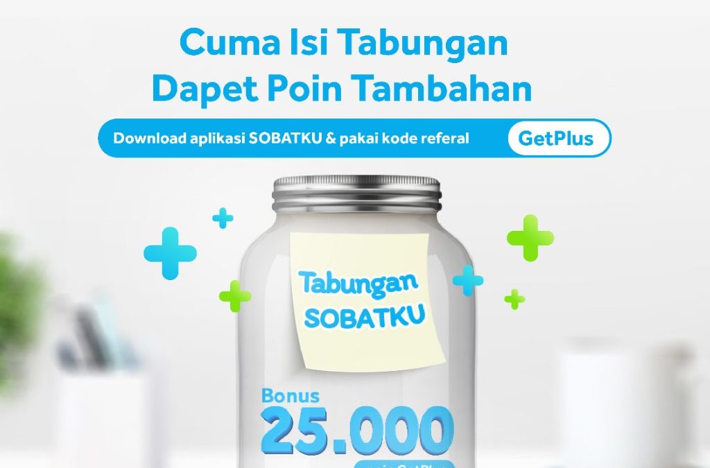 DAPATKAN POIN PLUS DARI SOBATKU X GetPlus
